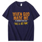 When God Made Me He Grinned  And Said This'll Be Fun Pattern  Print 100%Cotton T-Shirt