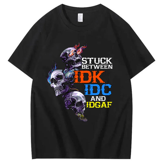 Stuck Between IDK, IDC And IDGAF T-Shirt